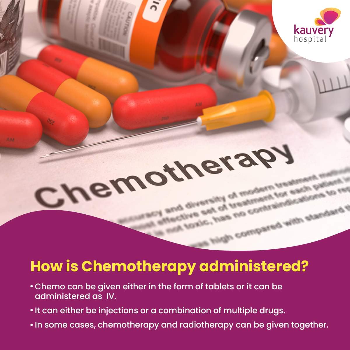 How is Chemotherapy administered