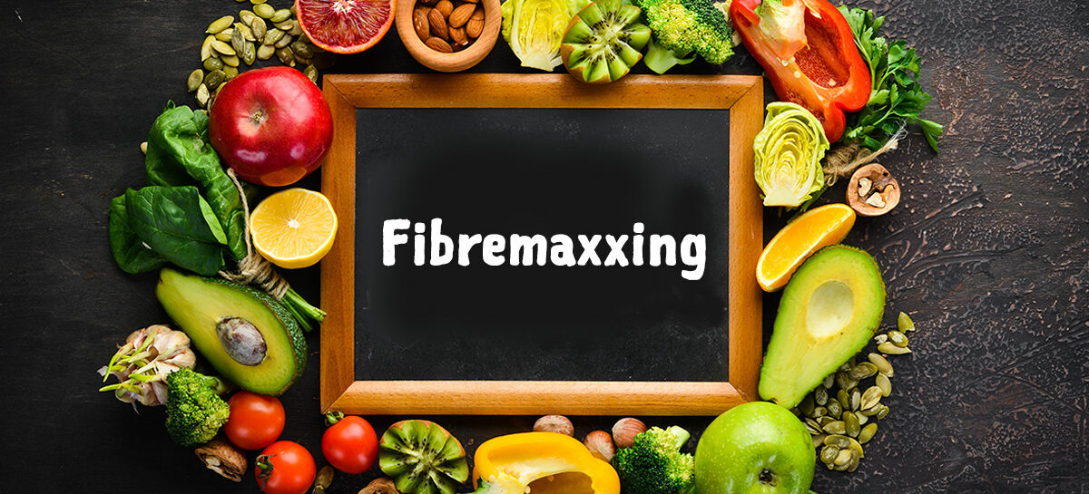 Have you heard of “Fibremaxxing”? – A Patient’s Guide to Optimising Fibre Consumption