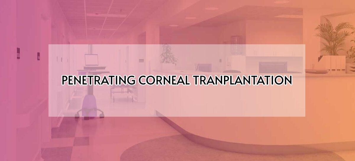 Penetrating Corneal Transplantation